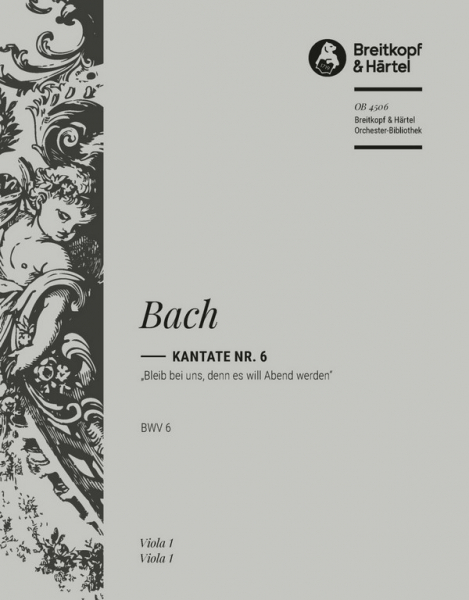 Bleib bei uns denn es will Abend werden Kantate Nr.6 BWV6