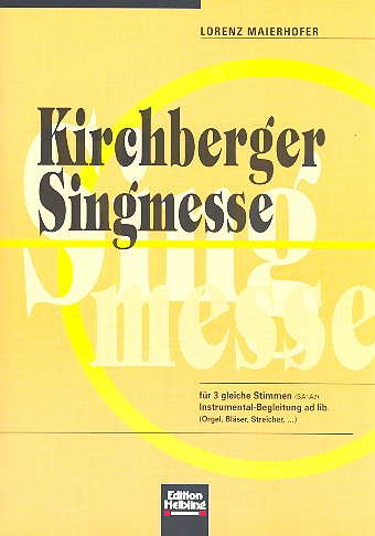 Kirchberger Singmesse für Frauenchor a cappella (Instrumente ad lib)