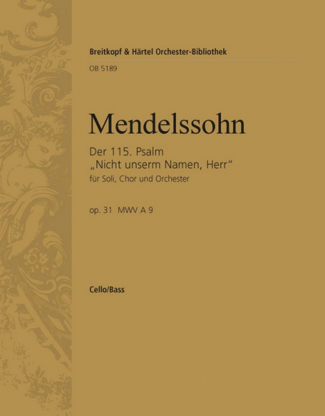 Der 115. Psalm op.31 für Soli, Chor und Orchester