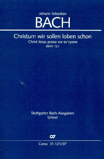 Christum wir sollen loben schon Kantate Nr.121 BWV121