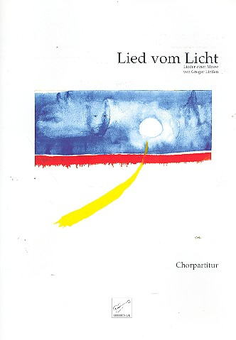 Lied vom Licht für Soli, gem Chor und Orchester