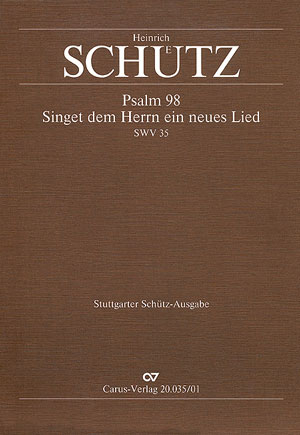 Singet dem Herrn ein neues Lied Psalm 98 für Doppelchor und Orgel