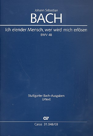 Ich elender Mensch wer wird mich erlösen Kantate Nr.48 BWV48