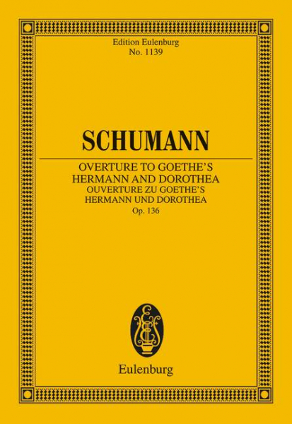 Ouvertüre zu Goethes Hermann und Dorothea op.136 für Orchester