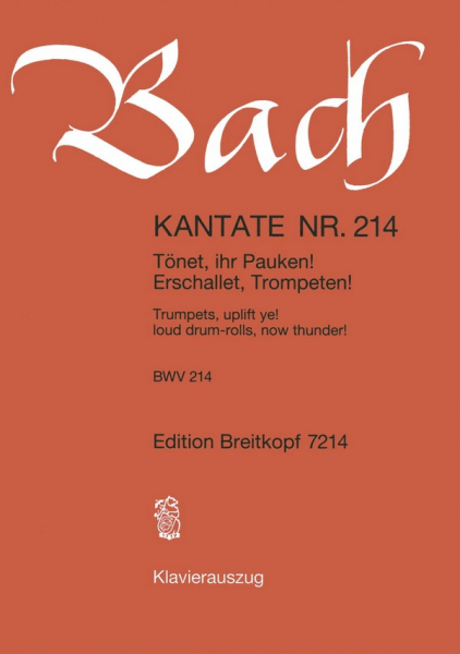 Tönet ihr Pauken erschallet Trompeten Kantate Nr.214 BWV214