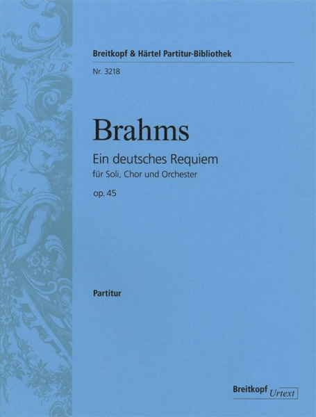 Ein deutsches Requiem op.45 für Soli, Chor und Orchester