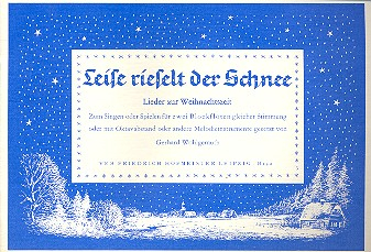 Leise rieselt der Schnee Lieder zur Weihnachtszeit zum Singen oder