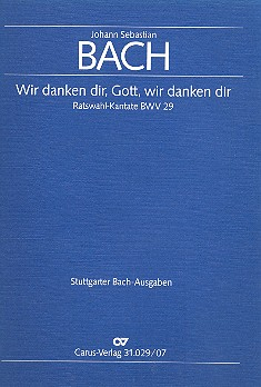 Wir danken dir, Gott, wir danken dir Kantate Nr.29 BWV29