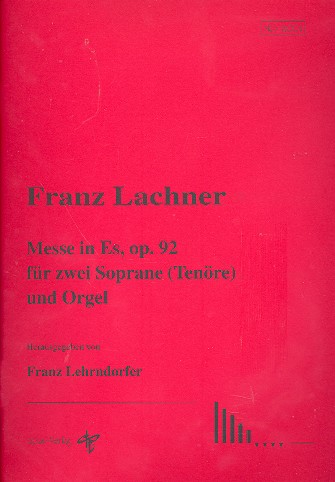 Messe Es-Dur op.92 für 2 Soprane (Tenor) und Orgel