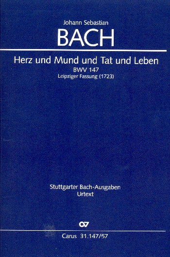 Herz und Mund und Tat und Leben Kantate Nr.147 BWV147 (Leipziger Fassung)