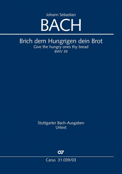 Brich dem Hungrigen dein Brot Kantate Nr.39 BWV39