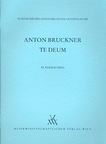 Te Deum C-Dur von1884 für Soli, Chor und Orchester