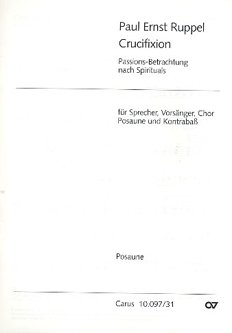 Crucifixion für Sprecher, Vorsänger (Tenor), Chor, Posaune