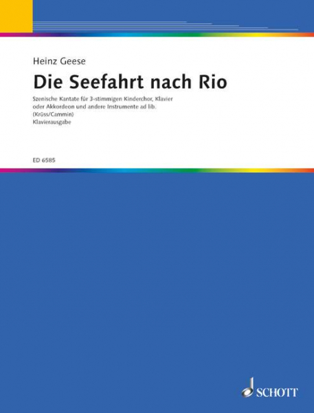 Die Seefahrt nach Rio für Sprecher, Kinderchor und Instrumente