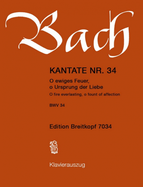 O ewiges Feuer o Ursprung der Liebe Kantate Nr.34 BWV34