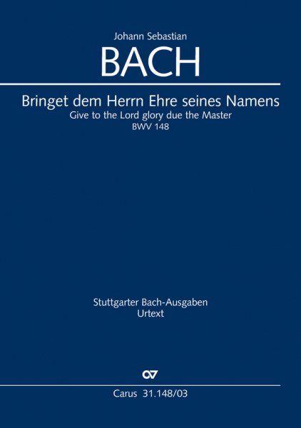 Bringet dem Herrn Ehre seines Namens Kantate Nr.148 BWV148