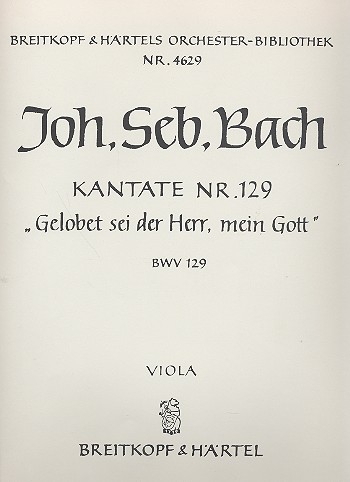 Gelobet sei der Herr mein Gott Kantate Nr.129 BWV129