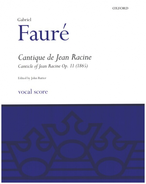 Cantique de Jean Racine op.11 for mixed chorus, organ (piano), lower strings and harp