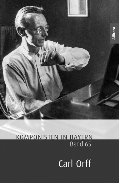 Komponisten in Bayern Band 65 - Carl Orff