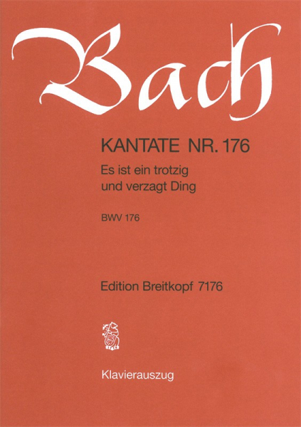 Es ist ein trotzig und verzagt Ding Kantate Nr.176 BWV176