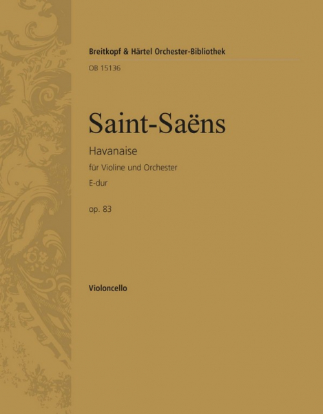 Havanaise E-Dur op.83 für Violine und Orchester