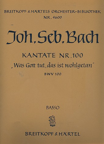 Was Gott tut das ist wohlgetan Kantate Nr.100 BWV100