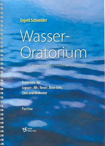 Wasser-Oratorium für Soli, gem Chor und Orchester