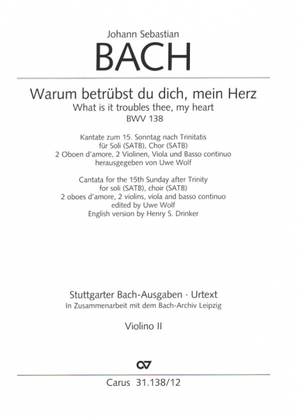 Warum betrübst du dich, mein Herz BWV138 für Soli, gem Chor, 2 Oboi d&#039;amore, 2 Violinen, Viola, Bc