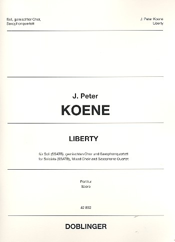 Liberty für Soli, gem Chor und 4 Saxophone (SATBar)