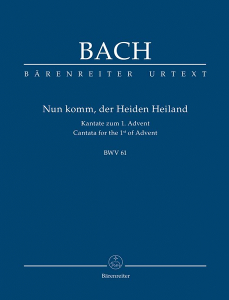 Nun komm der Heiden Heiland Kantate Nr.61 BWV61