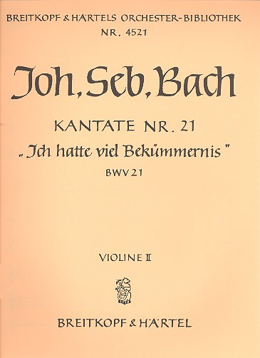 Ich hatte viel Bekümmernis Kantate Nr.21 BWV21