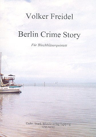 Berlin Crime Story für 2 Trompeten, Horn in F, Posaune und Tuba