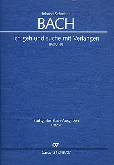 Ich geh und suche mit Verlangen Kantate Nr.49 BWV49