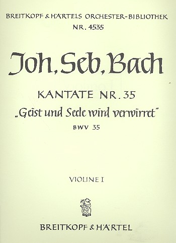 Geist und Seele wird verwirret Kantate Nr.35 BWV35