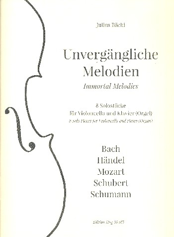 Unvergängliche Melodien für Violoncello und Klavier (Orgel)