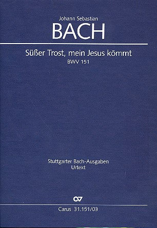 Süßer Trost, mein Jesus kömmt Kantate Nr.151 BWV151