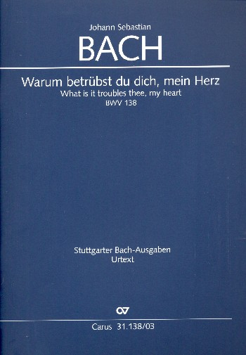 Warum betrübst du dich mein Herz Kantate Nr.138 BWV138