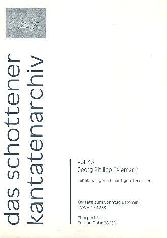 Sehet wir gehn hinauf gen Jerusalem TWV1:1263 für gem Chor, Streicher und Bc