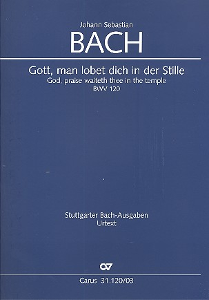 Gott man lobet dich in der Stille Kantate Nr.120 BWV120