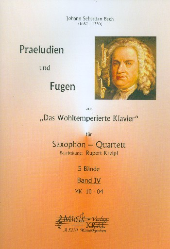 Präludien und Fugen aus Das wohltemperierte Klavier Band 4 für 4 Saxophone