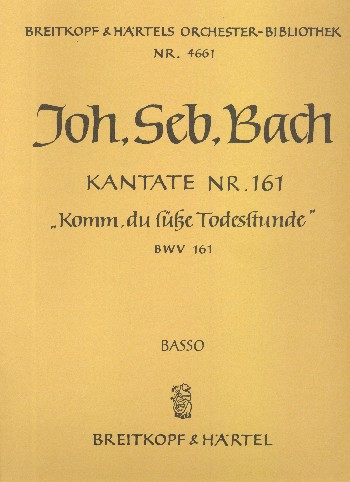 Komm du süße Todesstunde Kantate Nr.161 BWV161