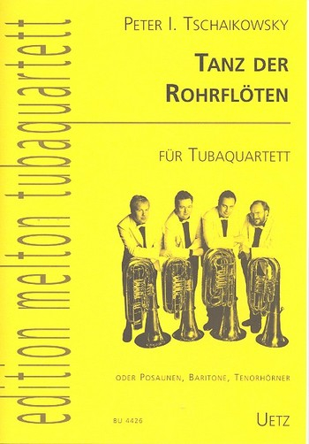 Tanz der Rohrflöten für 4 Tuben (Posaunen, Baritone, Tenorhörner)