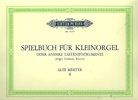 Spielbuch Band 2 (17. und 18. Jahrhundert) für Kleinorgel oder andere TastenInstrumente