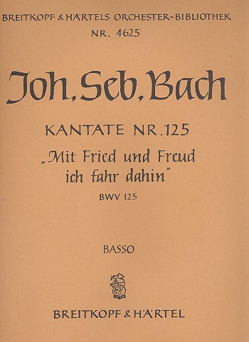 Mit Fried und Freud ich fahr dahin Kantate Nr.125 BWV125