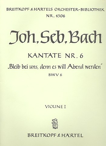 Bleib bei uns denn es will Abend werden Kantate Nr.6 BWV6