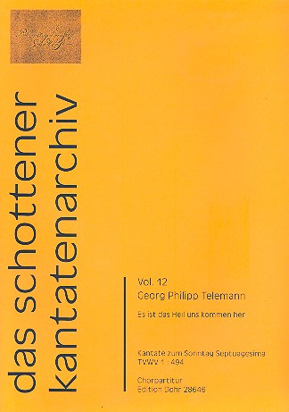 Es ist das Heil uns kommen her TWV1:494 für gem Chor, Streicher und Bc