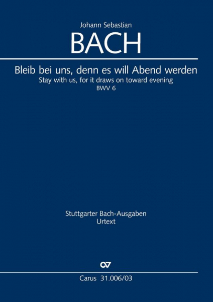 Bleib bei uns, denn es will Abend werden Kantate Nr.6 BWV6