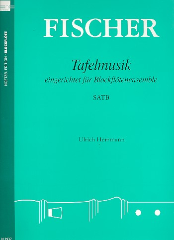 Tafelmusik für 4 Blockflöten (SATB)