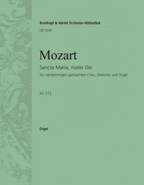 Sancta Maria mater Dei KV273 für Chor, Streicher und Orgel