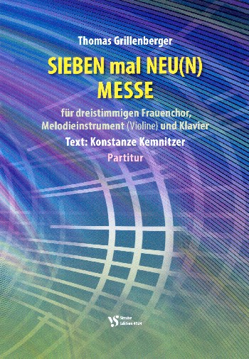 Sieben mal Neu(n) Messe für Melodie-Instrument, Frauenchor und Klavier